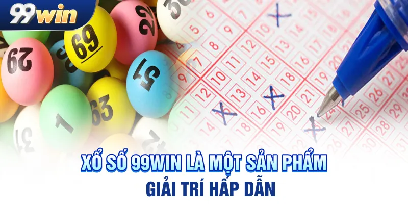 Xổ số 99win là một sản phẩm giải trí hấp dẫn